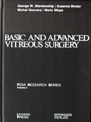 Basic and Advanced Vitreous Surgery Blankenship, G. W., S. Binder and M. Gonvers