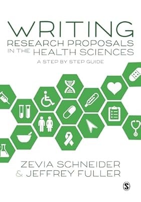 Writing Research Proposals in the Health Sciences: A Step-by-step Guide, Schneid