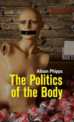 Phipps - Politics of the Body  Gender in a Neoliberal and Neoconservat - X555z