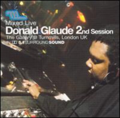 Mixed Live-2nd Session by Donald Glaude (CD 2-Disc Set, 2003)