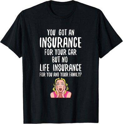 Funny No Life Insurance Gift Insurance Brokers gift idea Tee Gift Unisex T-Shirt