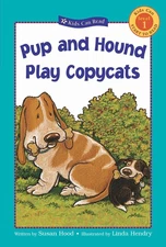 Pup and Hound Play Copycats (Kids Can Read) - Hood, Susan - Good - See condi...