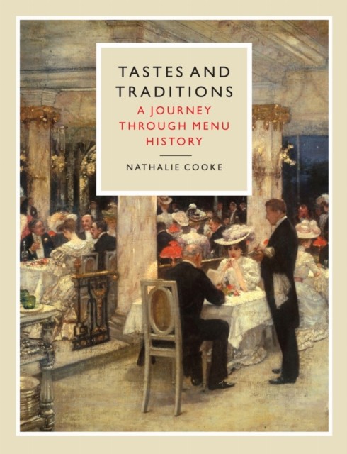 Tastes and Traditions by Nathalie Cooke (Hardback Book)