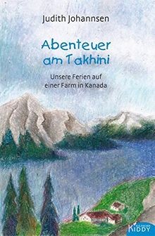 Abenteuer am Takhini: Unsere Ferien auf einer Farm ... | Buch | Zustand sehr gut