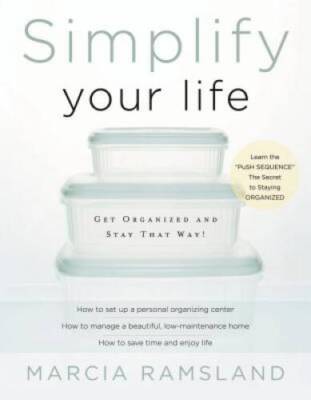 Simplify Your Life: Get Organized and Stay That Way - Paperback - GOOD