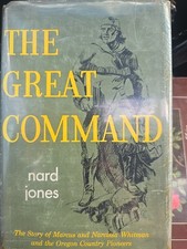THE GREAT COMMAND Nard Jones 1959 HC Marcus Narcissa & Whitman 1st Ed Signed