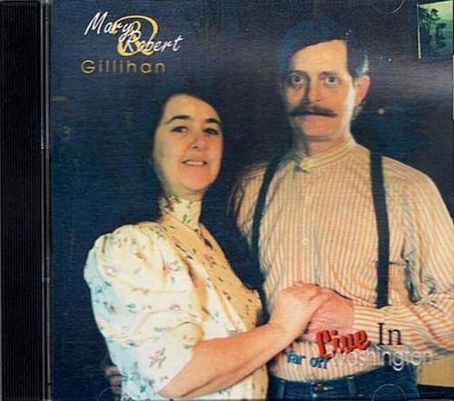 Live in Far Off Washington ~ Mary and Robert Gillihan ~ Folk ~ CD ~ Gut