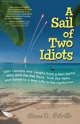 Renee Petrillo A Sail of Two Idiots: 100+ Lessons and La (Paperback) (UK IMPORT)