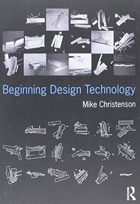 BEGINNING DESIGN TECHNOLOGY By Mike Christenson