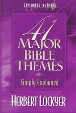 41 MAJOR BIBLE THEMES SIMPLY EXPLAINED By Herbert Lockyer *Excellent Condition*