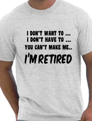 I Won't I'm Retired lustig Herren Ruhestand Geschenk T-Shirt lustig Top Größe S-XXL