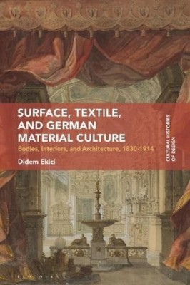 Didem Ekici Surface, Textile, and German Material Culture (Gebundene Ausgabe)