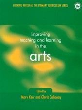 Improving Teaching and Learning in the Arts by Gloria Callaway (English) Paperba