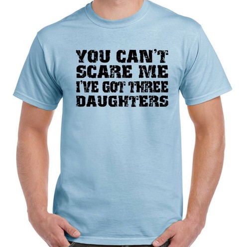 Figlie T-Shirt Voi Can'T Scare Me i' Ve Got Tre Uomo Divertente Papà Giorno Dad - Picture 14 of 25