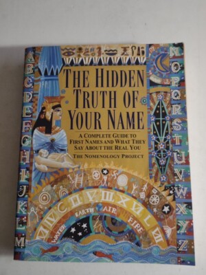 Hidden Truth of Your Name: A Complete Guide to First Names & What They Say about