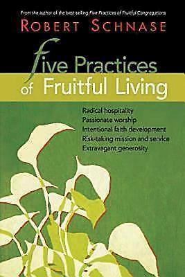 Five Practices of Fruitful Living by Robert Schnase (2010, Us-Tall Rack...