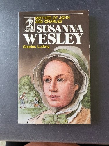 Sower Ser.: Susanna Wesley : Mother of John and Charles by Charles Ludwig (Trade - Foto 1 di 13