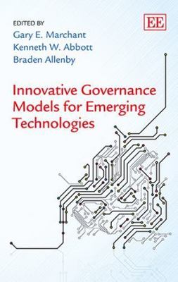 Innovative Governance Models for Emerging Technologies, Hardcover by Marchant...