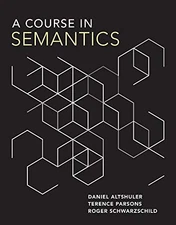A COURSE IN SEMANTICS (THE MIT PRESS) By Daniel Altshuler & Terence Parsons *VG*