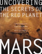 Mars: Uncovering the Secrets of the Red Planet - Hardcover - GOOD
