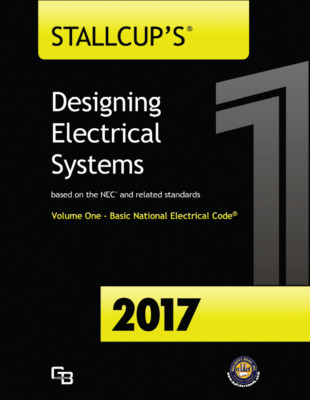 Stallcup's Designing Electrical Systems 2017 Volume 1