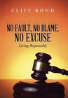 No Fault, No Blame, No Excuse: Living Responsibly by Cliff Bond (Hardback, 2014)