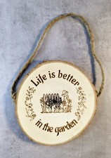 Life Is Better In The Garden Hanging Sign