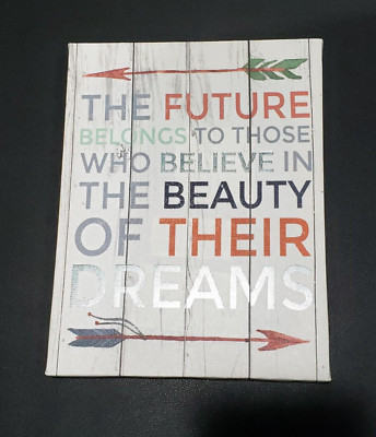 ''The Future Belongs To Those Who Believe In The Beauty Of Their Dreams'' Canvas