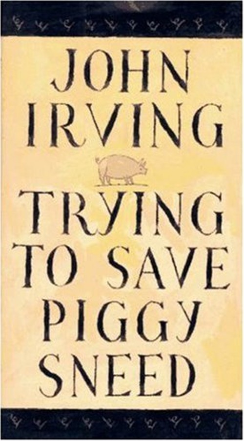 Trying to Save Piggy Sneed Hardcover John IrvingFree US Delivery | ISBN:1559703237