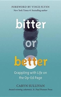 Bitter or Better: Grappling With Li..., Sullivan, Caryn