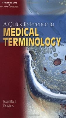 A Quick Reference to Medical Terminology by Juanita J. Davies (2002-03-08)