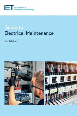 Guide to Electrical Maintenance by The Institution of Engineering and Technology