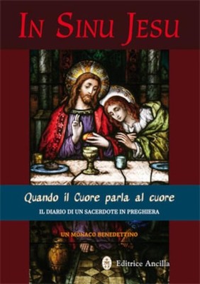 Monaco benedett In sinu Jesu. Quando il cuore parla al cuore. Il dia (Paperback)