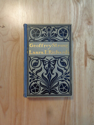 Geoffrey Strong by Laura E. Richards 1901 HC