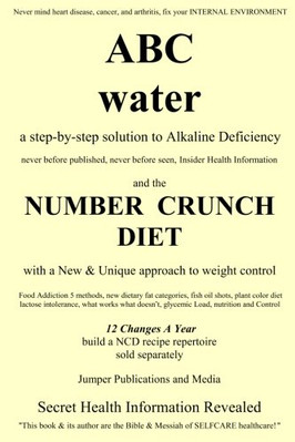 ABC WATER AND THE NUMBER CRUNCH DIET: A STEP BY STEP By Jumper Publications And