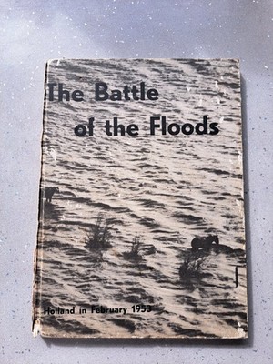 Battle of the Floods: Holland in Feb 1953 History Storm Disaster Netherlands