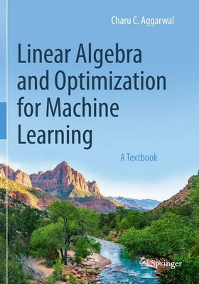 Linear Algebra and Optimization for Machine Learning | A Textbook | Aggarwal
