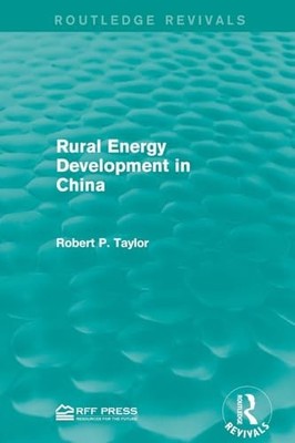 Rural Energy Development in China by Robert P. Taylor 9781138962729 NEW