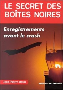 Le Secret des boîtes noires : Enregistrements avant le c... | Buch | Zustand gut