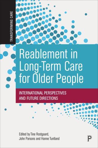 Transforming Care Ser.: Reablement in Long-Term Care for Older People : ...