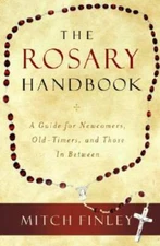 The Rosary Handbook: A Guide for Newcomers, Old-Timers, and Those in  - GOOD