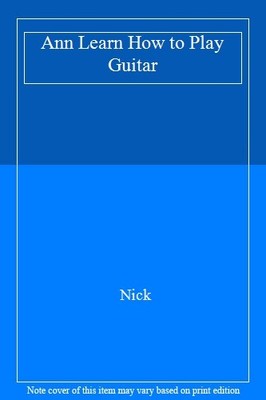 Ann Learn How to Play Guitar,Nick
