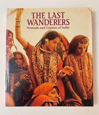 THE LAST WANDERERS nomads and Gypsies of India