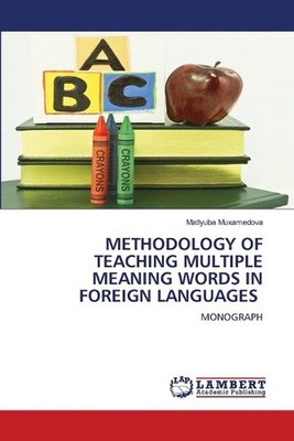 Methodology of Teaching Multiple Meaning Words in Foreign Languages by Matlyuba