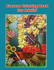 Seasons Coloring Book For Adults: Spring, Summer, Autumn And Winter Colorin...