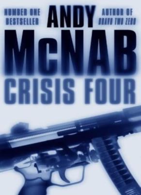 Crisis Four: (Nick Stone Thriller 2),Andy McNab