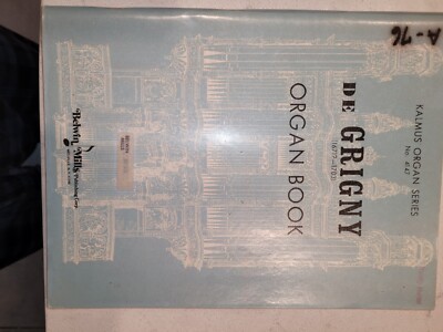 * De Grigny:  Organ Book, Mass & Hymnes; organ (Kalmus)