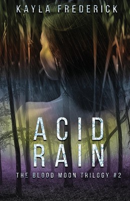 Kayla Frederick | Acid Rain | Taschenbuch | Englisch (2024) | Blood Moon Trilogy