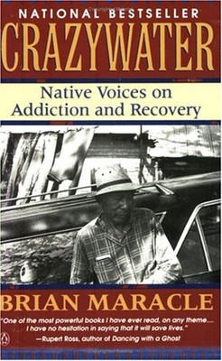 Crazywater : Native People on Addiction and Recovery Paperback Br