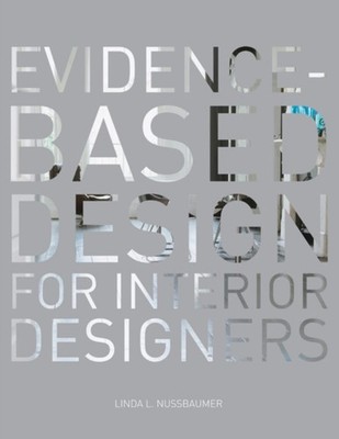EVIDENCE BASED DESIGN FOR INTERIOR by NUSSBAUMER LINDA L Paperback Self Help